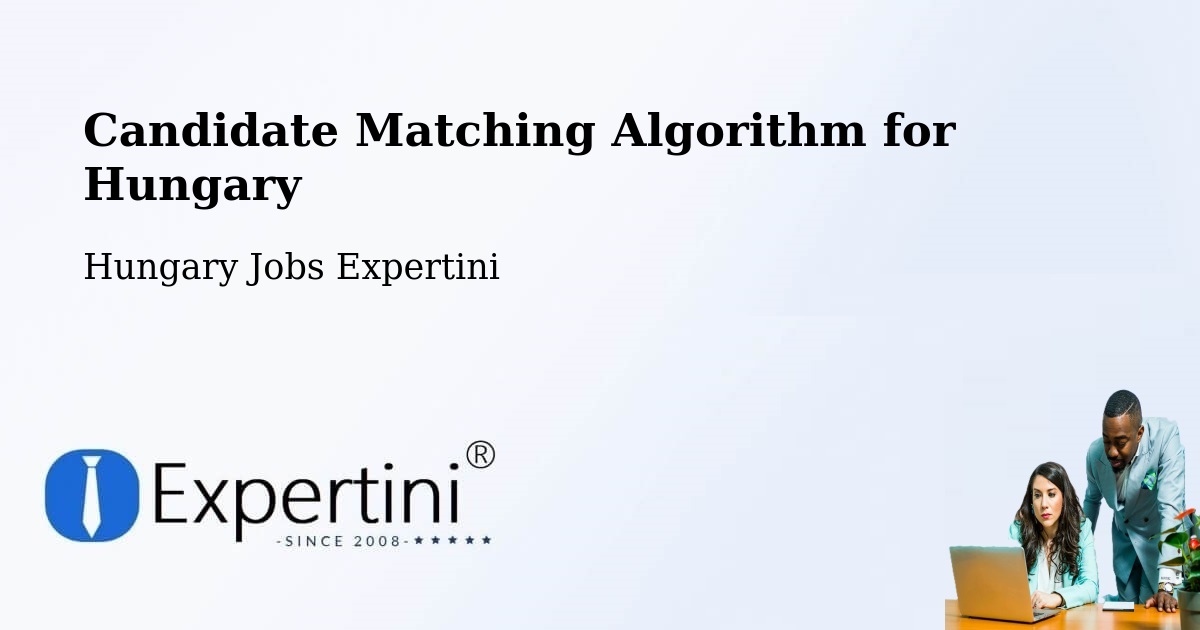 Candidate Matching Algorithm Overview – Baja - Hungary Jobs Expertini