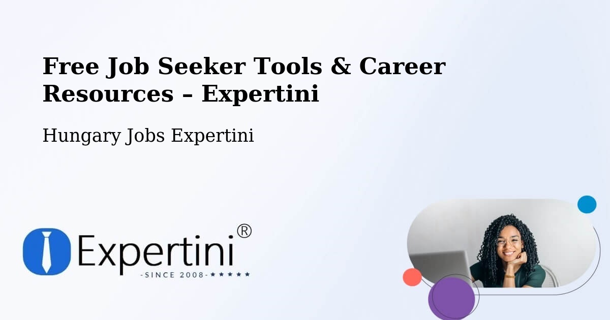 Free Job Seeker Tools & Career Resources – Baja - Baja, Hungary Jobs Expertini