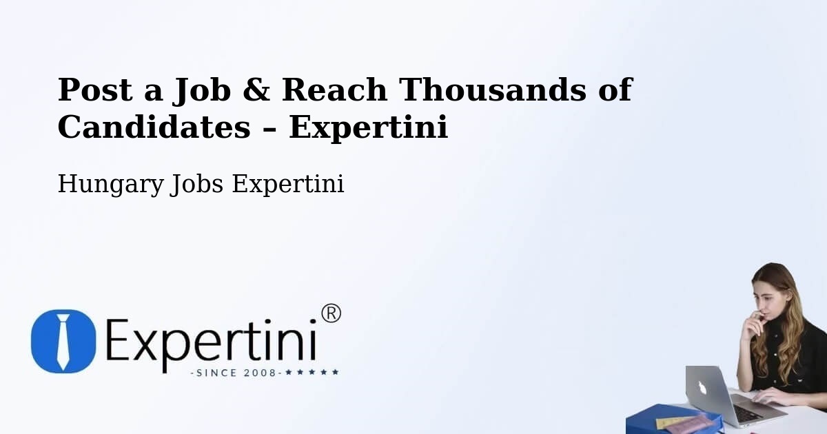 Post a Job in Baja – Hire the Right Talent - Baja, Hungary Jobs Expertini