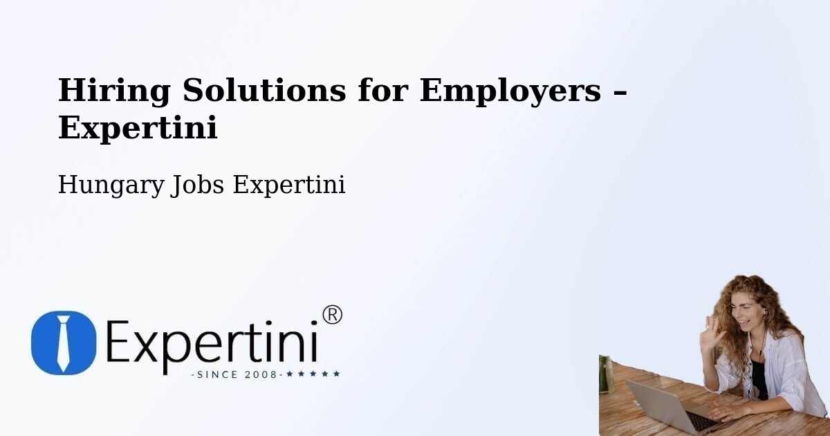 Hiring Solutions for Employers in Baja - Baja, Hungary Jobs Expertini