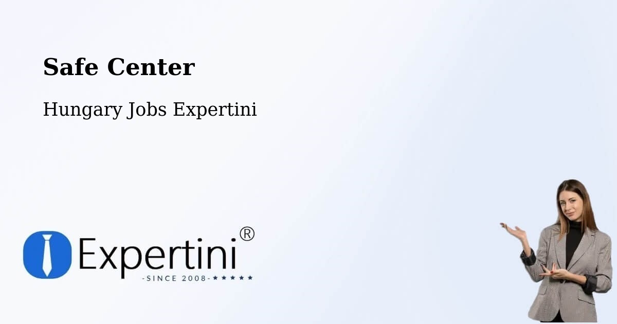 Safety Center – Baja - Hungary Jobs Expertini